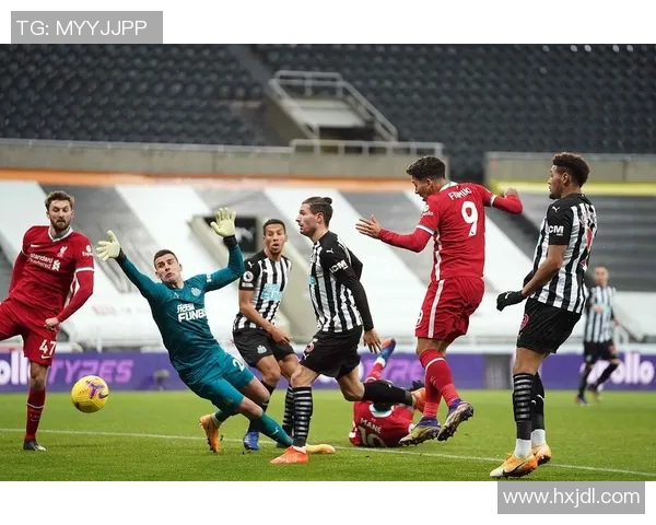 利物浦与纽卡斯尔精彩对决录像回放分析及比赛亮点回顾 利物浦与纽卡斯尔精彩对决录像回放分析及比赛亮点回顾