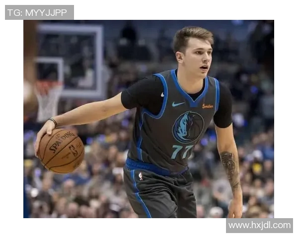 卢卡东契奇：篮球场上的天才少年与未来之星的成长之路